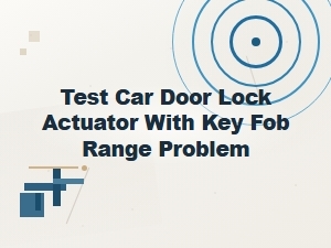 Check Key Fob Battery and Signal Strength
