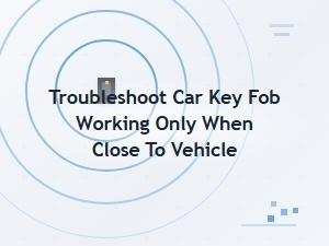 Inspect Vehicle's Receiver Module for Key Fob Issues