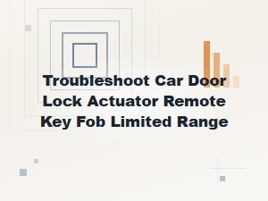 Test Car Door Lock Actuator Function with Remote Key Fob Range Issues